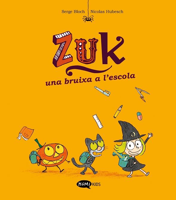 BRUIXA A L'ESCOLA, UNA (ZUK 2) | 9788419183293 | BLOCH, SERGE | Llibreria Drac - Llibreria d'Olot | Comprar llibres en català i castellà online