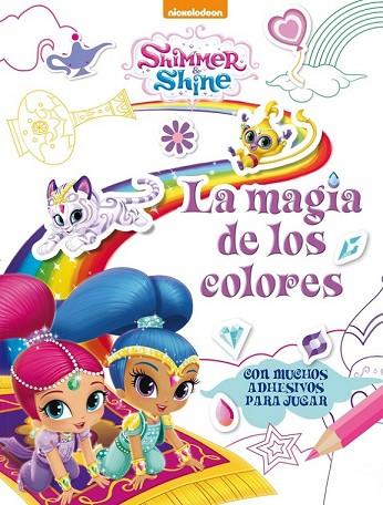 MAGIA DE LOS COLORES, LA (SHIMMER & SHINE. ACTIVIDADES) | 9788437201511 | Llibreria Drac - Llibreria d'Olot | Comprar llibres en català i castellà online