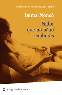 MILLOR QUE NO M'HO EXPLIQUIS | 9788498672329 | MONSO, IMMA | Llibreria Drac - Llibreria d'Olot | Comprar llibres en català i castellà online