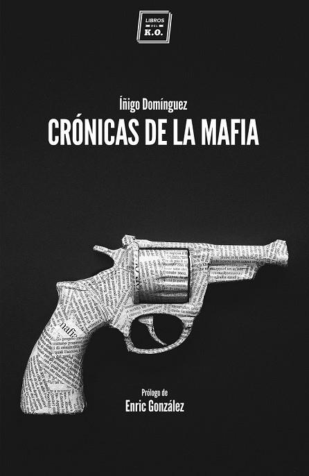 CRÓNICAS DE LA MAFIA | 9788416001057 | DOMÍGUEZ, ÍÑIGO | Llibreria Drac - Llibreria d'Olot | Comprar llibres en català i castellà online