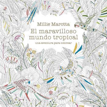 MARAVILLOSO MUNDO TROPICAL | 9788419094032 | MAROTTA, MILLIE | Llibreria Drac - Llibreria d'Olot | Comprar llibres en català i castellà online