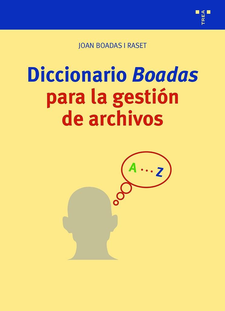 DICCIONARIO "BOADAS" PARA LA GESTIÓN DE ARCHIVOS | 9788418932335 | BOADAS, JOAN | Llibreria Drac - Librería de Olot | Comprar libros en catalán y castellano online
