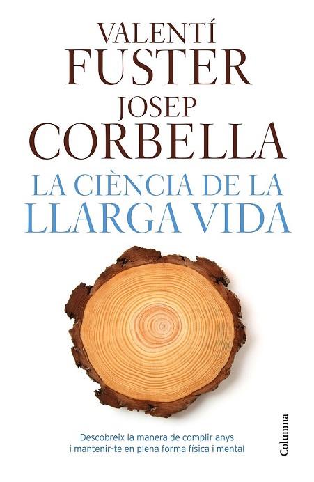 CIÈNCIA DE LA LLARGA VIDA, LA | 9788466421645 | FUSTER, VALENTI; CORBELLA, JOSEP | Llibreria Drac - Llibreria d'Olot | Comprar llibres en català i castellà online