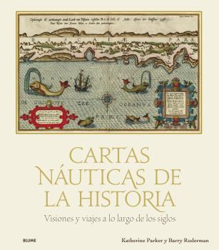 CARTAS NÁUTICAS DE LA HISTORIA | 9788418725432 | PARKER, KATHERINE; LAWRENCE, BARRY | Llibreria Drac - Llibreria d'Olot | Comprar llibres en català i castellà online