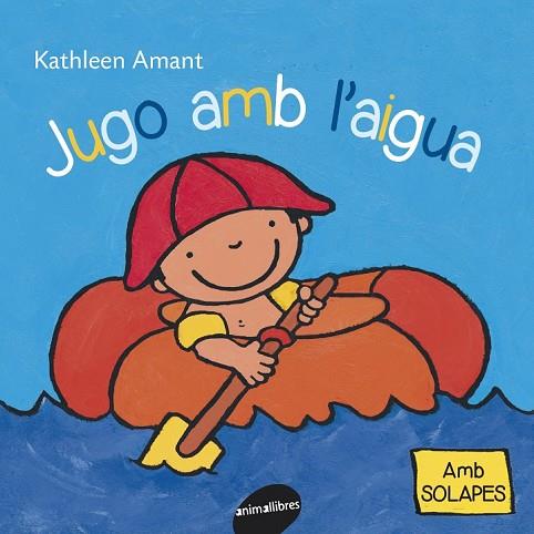 JUGO AMB L'AIGUA | 9788415095835 | AMANT, KATHLEEN | Llibreria Drac - Librería de Olot | Comprar libros en catalán y castellano online