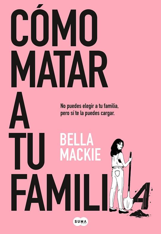 CÓMO MATAR A TU FAMILIA | 9788491297987 | MACKIE, BELLA | Llibreria Drac - Llibreria d'Olot | Comprar llibres en català i castellà online
