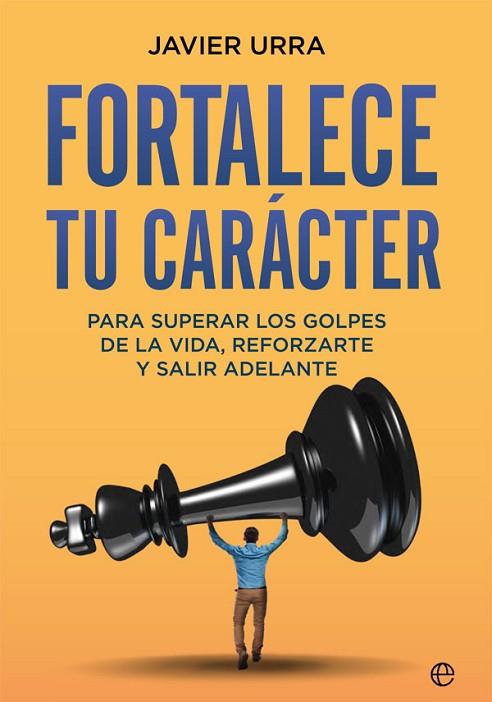 FORTALECE TU CARÁCTER | 9788413840482 | URRA, JAVIER | Llibreria Drac - Llibreria d'Olot | Comprar llibres en català i castellà online