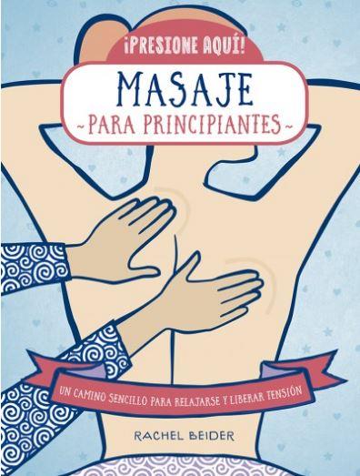MASAJE PARA PRINCIPIANTES | 9788470823190 | BEIDER, RACHEL | Llibreria Drac - Llibreria d'Olot | Comprar llibres en català i castellà online