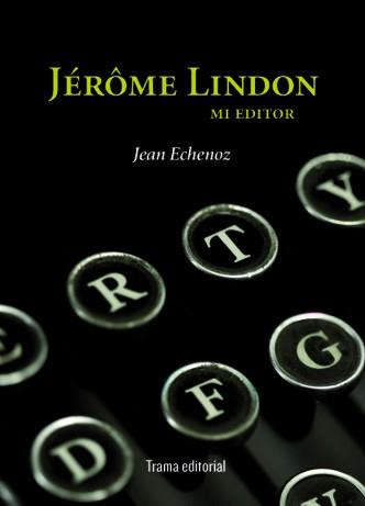GEROME LINDON MI EDITOR | 9788492755141 | ECHENOZ, JEAN | Llibreria Drac - Llibreria d'Olot | Comprar llibres en català i castellà online