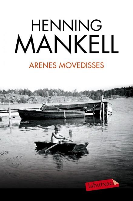 ARENES MOVEDISSES | 9788490663240 | MANKELL, HENNING | Llibreria Drac - Llibreria d'Olot | Comprar llibres en català i castellà online
