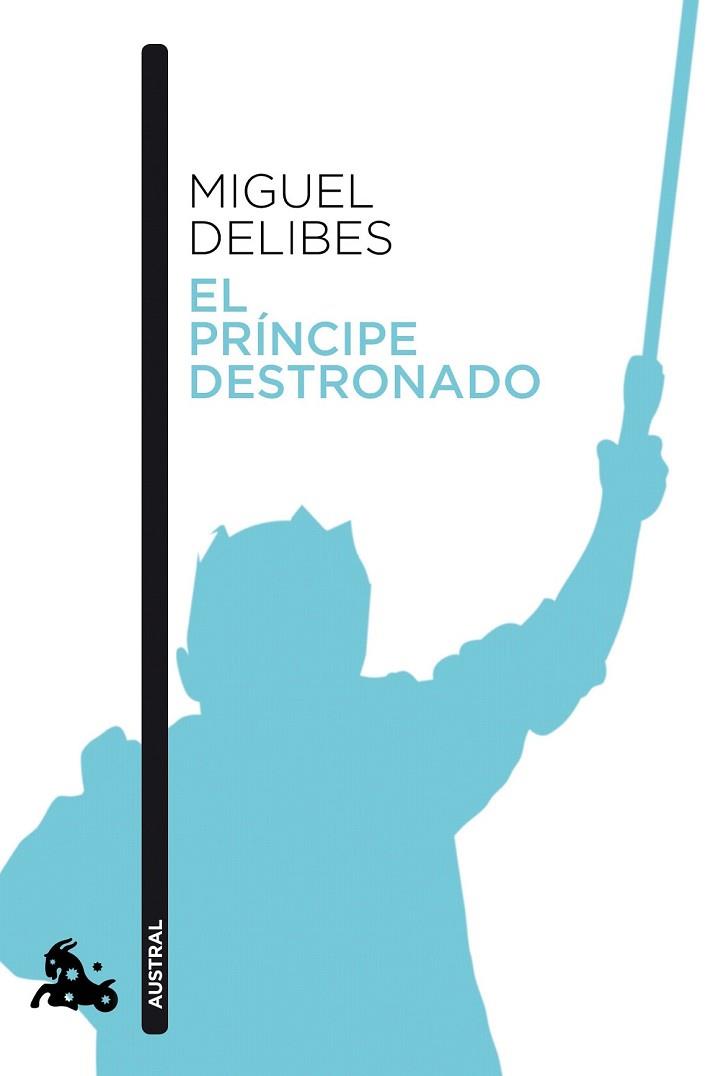 PRÍNCIPE DESTRONADO, EL | 9788423353538 | DELIBES, MIGUEL | Llibreria Drac - Llibreria d'Olot | Comprar llibres en català i castellà online