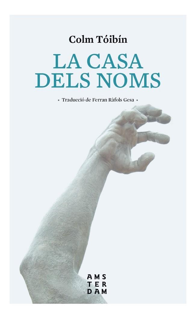 CASA DELS NOMS, LA | 9788416743407 | TÓIBÍN, COLM | Llibreria Drac - Llibreria d'Olot | Comprar llibres en català i castellà online