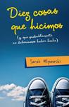 DIEZ COSAS QUE HICIMOS | 9788420410074 | MLYNOWSKI, SARAH | Llibreria Drac - Llibreria d'Olot | Comprar llibres en català i castellà online