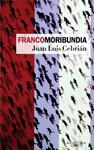 FRANCOMORIBUNDIA | 9788420466699 | CEBRIAN, JUAN LUIS | Llibreria Drac - Llibreria d'Olot | Comprar llibres en català i castellà online