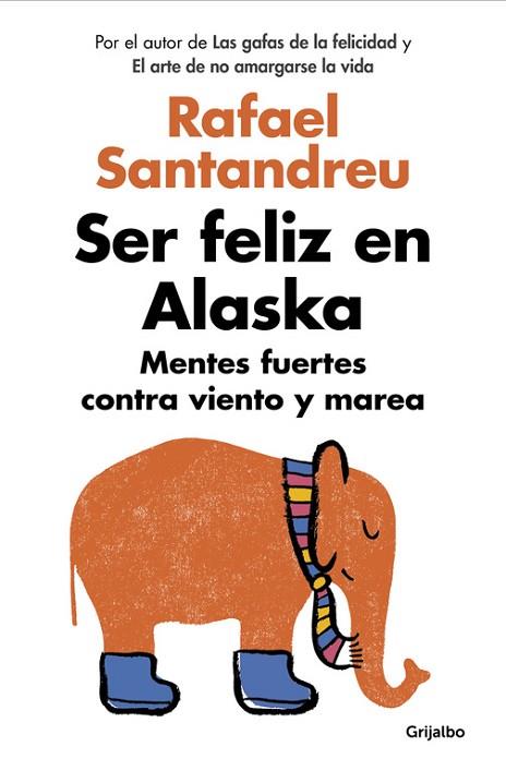 SER FELIZ EN ALASKA | 9788425353840 | SANTANDREU, RAFAEL | Llibreria Drac - Llibreria d'Olot | Comprar llibres en català i castellà online