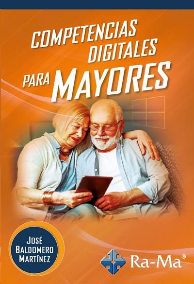 COMPETENCIAS DIGITALES PARA MAYORES | 9788419444028 | BALDOMERO MARTÍNEZ, JOSÉ | Llibreria Drac - Llibreria d'Olot | Comprar llibres en català i castellà online
