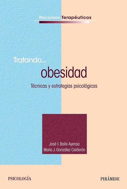 TRATANDO... OBESIDAD | 9788436829518 | BAILE, JOSE I.; GONZALEZ, MARIA J. | Llibreria Drac - Librería de Olot | Comprar libros en catalán y castellano online