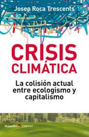 CRISIS CLIMATICA | 9788418083044 | ROCA TRESCENTS, JOSEP | Llibreria Drac - Llibreria d'Olot | Comprar llibres en català i castellà online