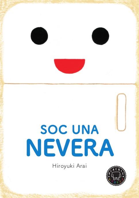 SOC UNA NEVERA | 9788417059385 | ARAI, HIROYUKI | Llibreria Drac - Llibreria d'Olot | Comprar llibres en català i castellà online