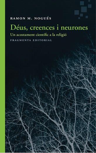 DÉUS, CREENCES I NEURONES | 9788415518983 | NOGUÉS CARULLA, RAMON M. | Llibreria Drac - Llibreria d'Olot | Comprar llibres en català i castellà online