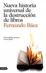 NUEVA HISTORIA UNIVERSAL DE LA DESTRUCCION DE LIBROS | 9788423344123 | BAEZ, FERNANDO | Llibreria Drac - Llibreria d'Olot | Comprar llibres en català i castellà online