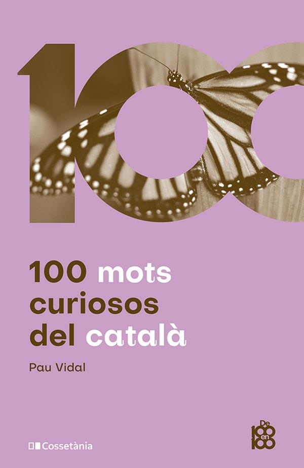 100 MOTS CURIOSOS DEL CATALÀ | 9788413562612 | VIDAL, PAU | Llibreria Drac - Llibreria d'Olot | Comprar llibres en català i castellà online