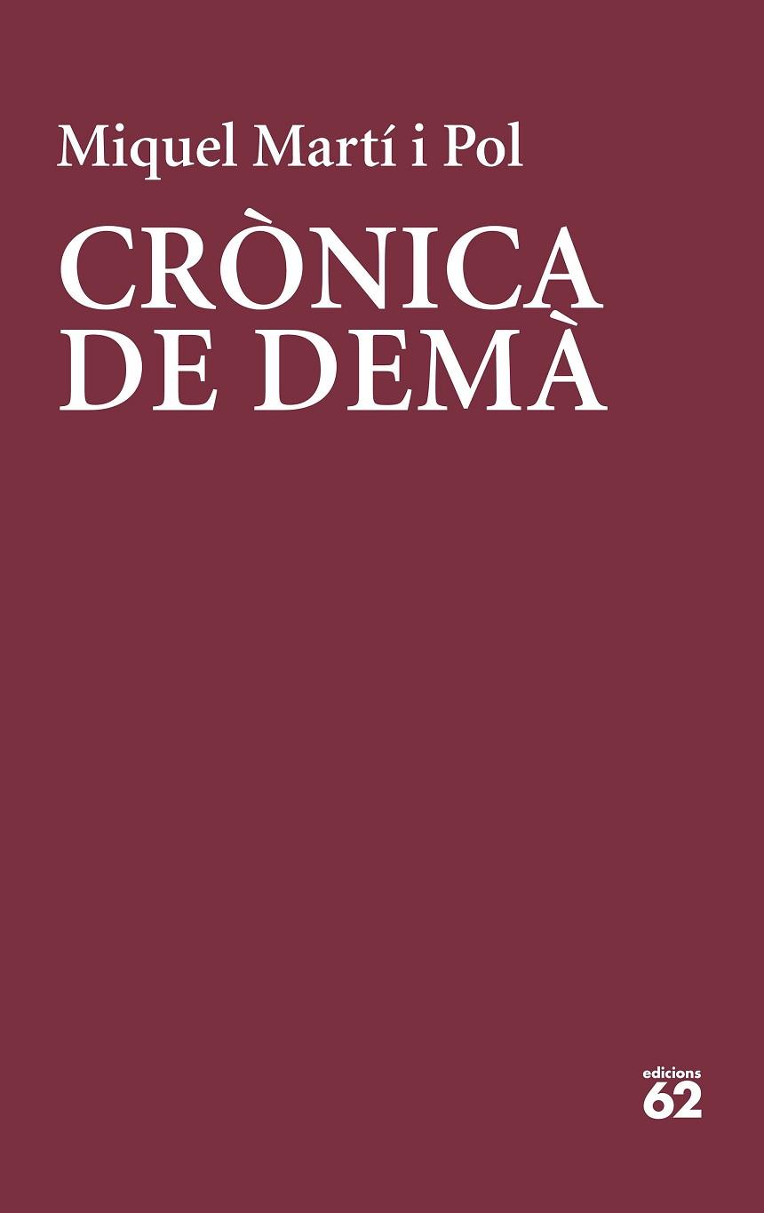 CRÒNICA DE DEMÀ | 9788429779219 | MARTÍ I POL, MIQUEL | Llibreria Drac - Llibreria d'Olot | Comprar llibres en català i castellà online