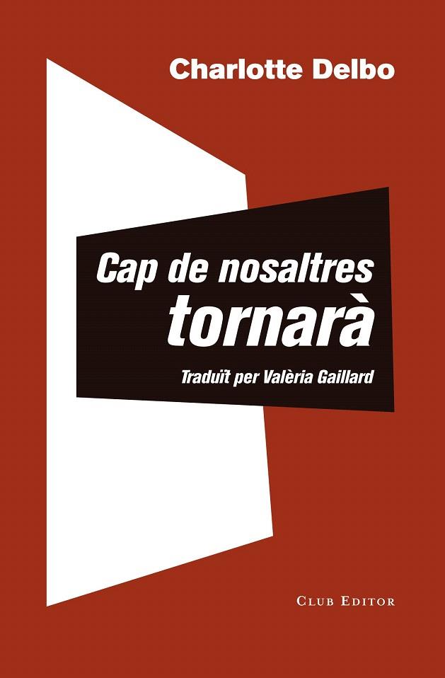 CAP DE NOSALTRES TORNARA | 9788473292504 | DELBO, CHARLOTTE | Llibreria Drac - Llibreria d'Olot | Comprar llibres en català i castellà online