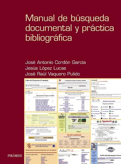 MANUAL DE BUSQUEDA DOCUMENTAL Y PRACTICA BIBLIOGRAFICA | 9788436812022 | CORDON GARCIA, JOSE ANTONIO, JESUS LOPEZ LUCAS | Llibreria Drac - Llibreria d'Olot | Comprar llibres en català i castellà online