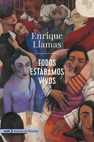 TODOS ESTÁBAMOS VIVOS (ADN) | 9788491818212 | LLAMAS, ENRIQUE | Llibreria Drac - Llibreria d'Olot | Comprar llibres en català i castellà online
