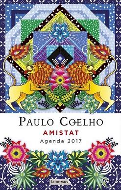 AGENDA 2017 PAULO COELHO AMISTAT | 9788499309811 | COELHO, PAULO | Llibreria Drac - Llibreria d'Olot | Comprar llibres en català i castellà online