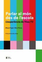 PARLAR AL MÓN DES DE L'ESCOLA | 9788497667005 | PAGÈS, MIQUEL; PLANAS, MARC | Llibreria Drac - Llibreria d'Olot | Comprar llibres en català i castellà online