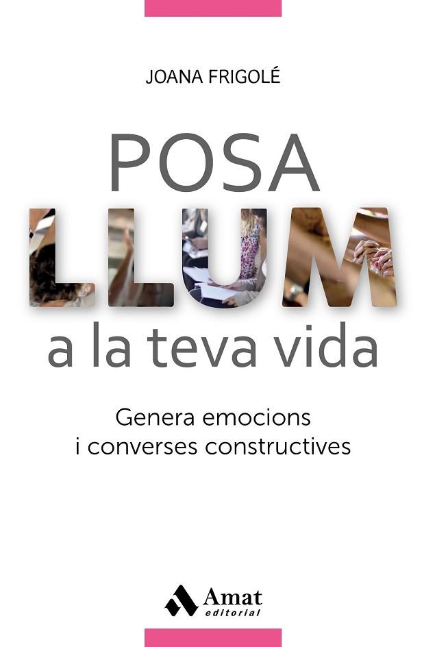 POSA LLUM A LA TEVA VIDA | 9788417208028 | FRIGOLÉ, JOANA | Llibreria Drac - Llibreria d'Olot | Comprar llibres en català i castellà online