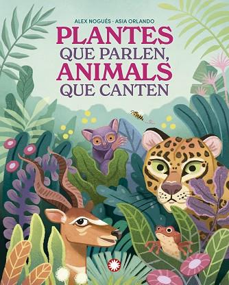 PLANTES QUE PARLEN ANIMALS QUE CANTEN | 9788419401830 | NOGUÉS, ALEX | Llibreria Drac - Llibreria d'Olot | Comprar llibres en català i castellà online