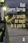 SOLEDAD DEL ANGEL DE LA GUARDA, LA | 9788420668925 | GUERRA, RAUL | Llibreria Drac - Llibreria d'Olot | Comprar llibres en català i castellà online
