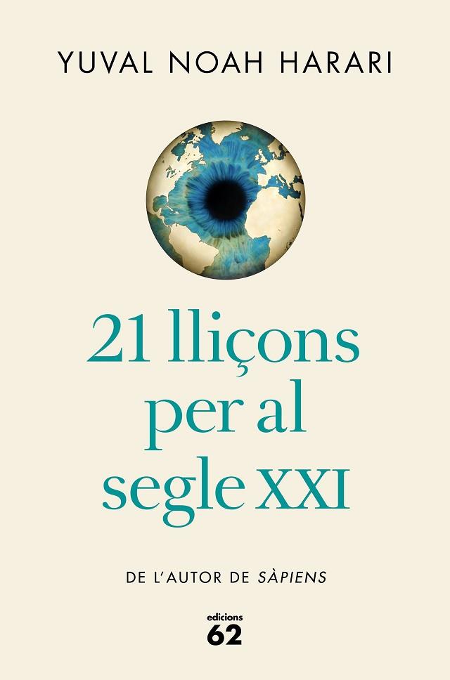 21 LLIÇONS PER AL SEGLE XXI (EDICIÓ RÚSTICA) | 9788429777826 | NOAH HARARI, YUVAL | Llibreria Drac - Llibreria d'Olot | Comprar llibres en català i castellà online