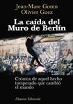 CAIDA DEL MURO DE BERLIN, LA | 9788420687766 | GONIN, JEAN-MARC; GUEZ, OLIVIER | Llibreria Drac - Llibreria d'Olot | Comprar llibres en català i castellà online
