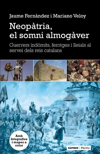 NEOPATRIA EL SOMNI ALMOGAVER | 9788498091939 | FERNADEZ, JAUME;VELOY, MARIANO | Llibreria Drac - Llibreria d'Olot | Comprar llibres en català i castellà online