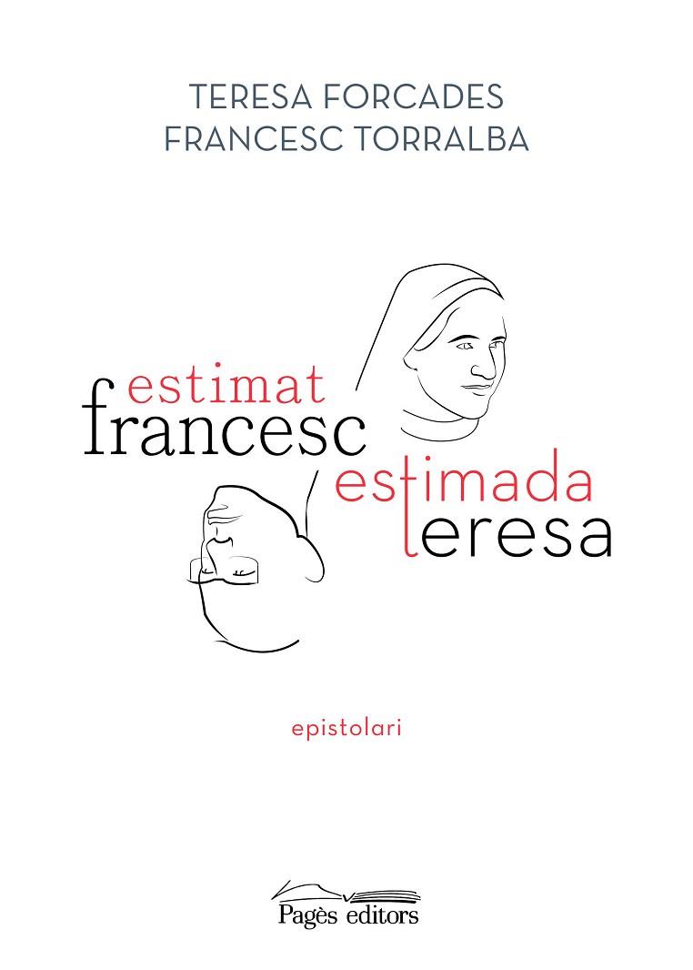 ESTIMAT FRANCESC, ESTIMADA TERESA | 9788413033075 | TORRALBA, FRANCESC; FORCADA, TERESA | Llibreria Drac - Llibreria d'Olot | Comprar llibres en català i castellà online