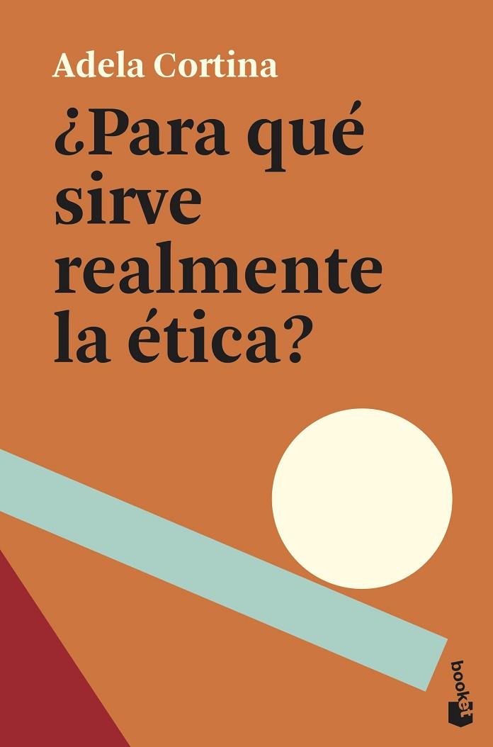 PARA QUÉ SIRVE REALMENTE LA ÉTICA? | 9788408239369 | CORTINA, ADELA | Llibreria Drac - Llibreria d'Olot | Comprar llibres en català i castellà online