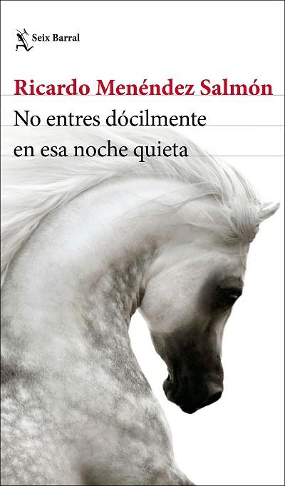NO ENTRES DOCILMENTE EN ESA NOCHE QUIETA | 9788432236129 | MENÉNDEZ SALMÓN, RICARDO | Llibreria Drac - Llibreria d'Olot | Comprar llibres en català i castellà online