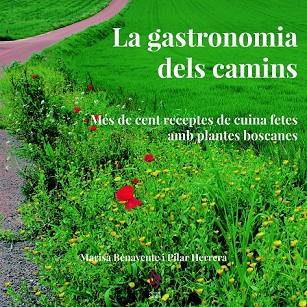 GASTRONOMIA DELS CAMINS, LA | 9788494504174 | BENAVENTE, MARISA; HERRERA, PILAR | Llibreria Drac - Llibreria d'Olot | Comprar llibres en català i castellà online