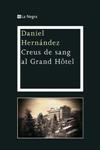 CREUS DE SANG AL GRAND HOTEL | 9788482649719 | HERNANDEZ, DANIEL | Llibreria Drac - Llibreria d'Olot | Comprar llibres en català i castellà online