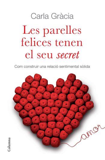 PARELLES FELICES TENEN EL SEU SECRET, LES | 9788466410342 | GRACIA, CARLA | Llibreria Drac - Llibreria d'Olot | Comprar llibres en català i castellà online