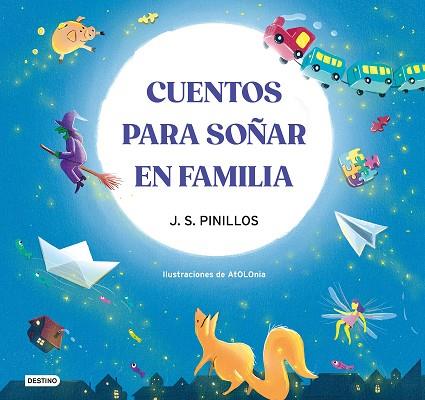 CUENTOS PARA SOÑAR EN FAMILIA | 9788408270508 | PINILLOS, J. S.; ATOLONIA | Llibreria Drac - Llibreria d'Olot | Comprar llibres en català i castellà online