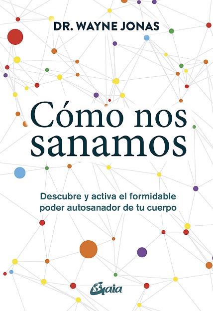 CÓMO NOS SANAMOS | 9788484457633 | JONAS, WAYNE | Llibreria Drac - Llibreria d'Olot | Comprar llibres en català i castellà online