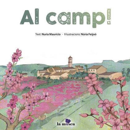 AL CAMP | 9788412255348 | MAURICIO, NURIA; FEIJOO, NÚRIA | Llibreria Drac - Llibreria d'Olot | Comprar llibres en català i castellà online