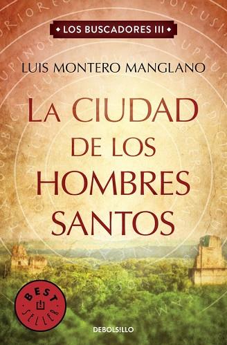 CIUDAD DE LOS HOMBRES SANTOS, LA (LOS BUSCADORES 3) | 9788466333856 | MONTERO, LUIS | Llibreria Drac - Llibreria d'Olot | Comprar llibres en català i castellà online