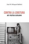 CONTRA LA COOLTURA | 9788415526605 | MINGUET, JOAN M. | Llibreria Drac - Llibreria d'Olot | Comprar llibres en català i castellà online