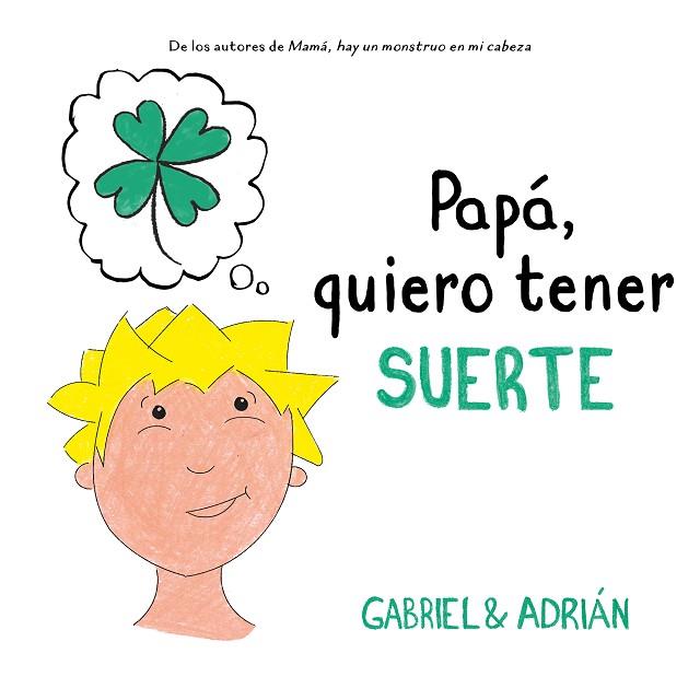 PAPÁ, QUIERO TENER SUERTE(2) | 9788417736538 | GABRIEL & ADRIÁN | Llibreria Drac - Llibreria d'Olot | Comprar llibres en català i castellà online